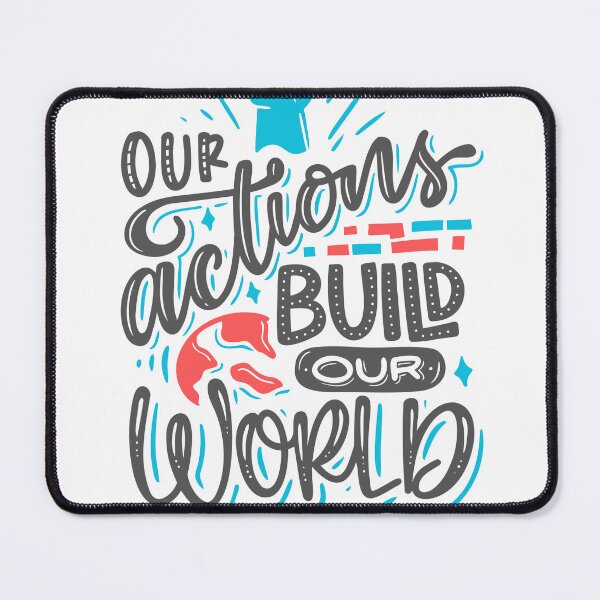 Item preview, Our Actions Build Our World Quote designed and sold by Happyfreedom.