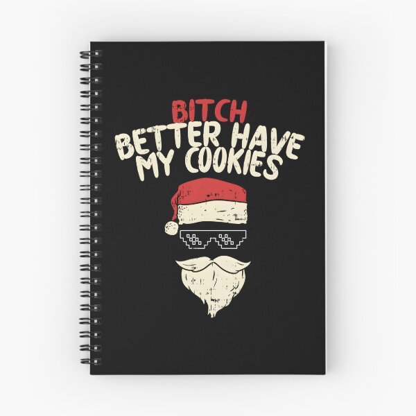 Item preview, Bitch Better Have My Cookies Santa designed and sold by neyvrvdpez49.