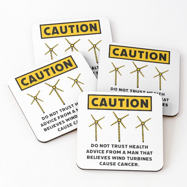 Item preview, Do not trust health advice from a man that believes wind turbines cause cancer.  designed and sold by Rachel the Artist .