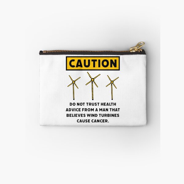 Item preview, Do not trust health advice from a man that believes wind turbines cause cancer.  designed and sold by Rachel the Artist .