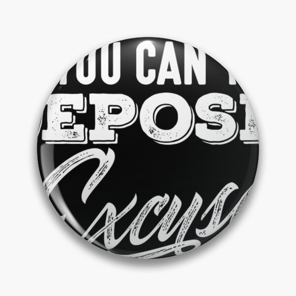 Item preview, You Can't Deposit Excuses Tee 	 For Entrepreneurs Essential 		 designed and sold by ykiusqne69.