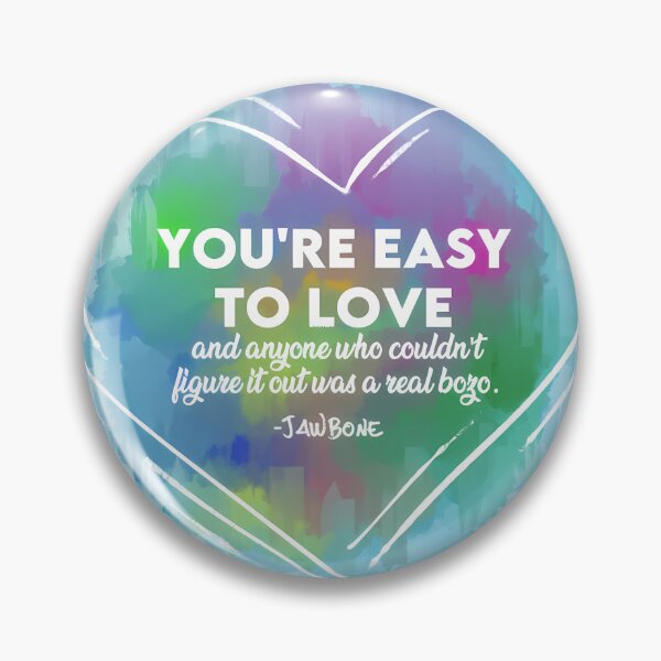 Item preview, You're easy to love quote from Jawbone	 designed and sold by yodajjbaxh6.