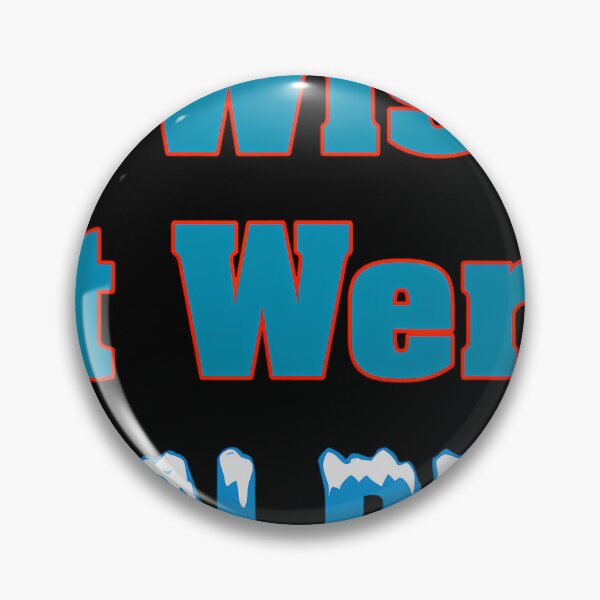 Item preview, I Wish It Were Colder 	 I Wish It Were Colder Funny 		 designed and sold by apgwwbceqs41.