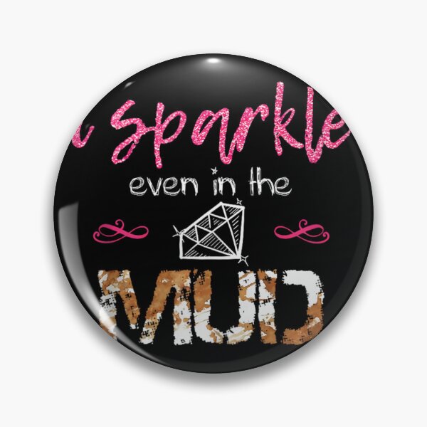 Item preview, I Sparkle Even in Mud Run Team Princess Funny Mudding 	 		 designed and sold by ibbhptta70.