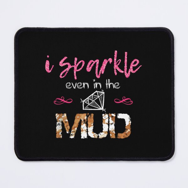 Item preview, I Sparkle Even in Mud Run Team Princess Funny Mudding 	 		 designed and sold by ibbhptta70.