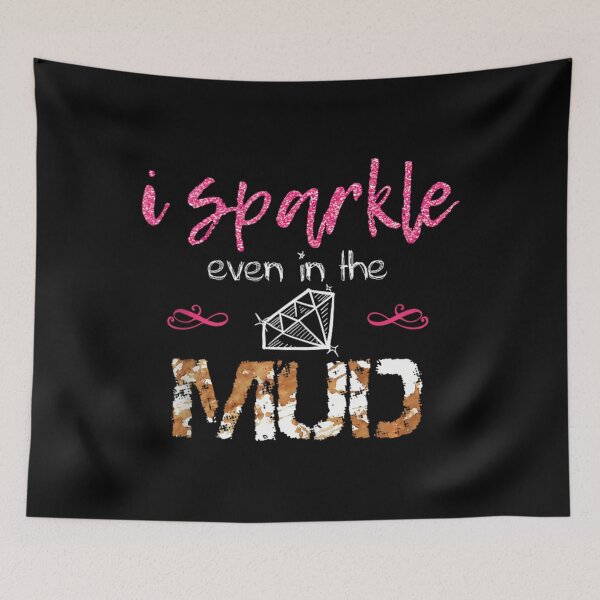 Item preview, I Sparkle Even in Mud Run Team Princess Funny Mudding 	 		 designed and sold by ibbhptta70.