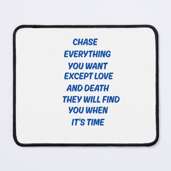 Item preview, Chase Everything You Want Except Love and Death They Will Inspirational Quote T-Shirt designed and sold by Omarmadani.