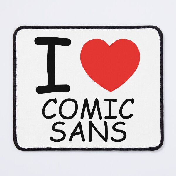 Item preview, I <3 Comic Sans designed and sold by PancakeAri.
