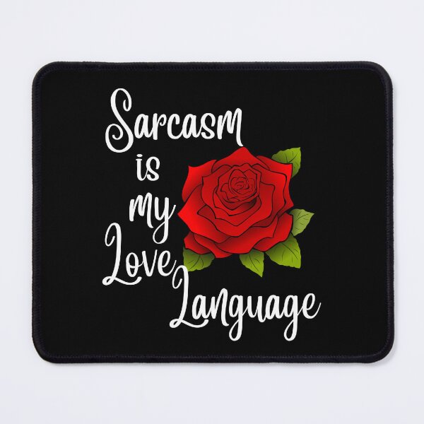 Item preview, Sarcasm is my Love Language designed and sold by MusesCD.