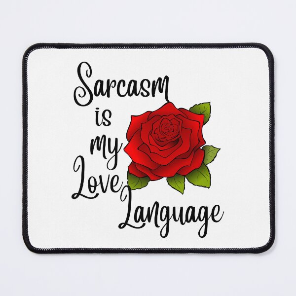 Item preview, Sarcasm is my Love Language designed and sold by MusesCD.