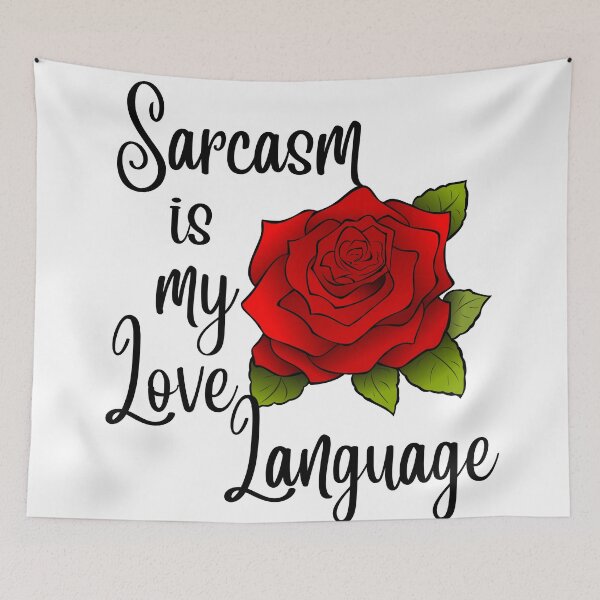 Item preview, Sarcasm is my Love Language designed and sold by MusesCD.