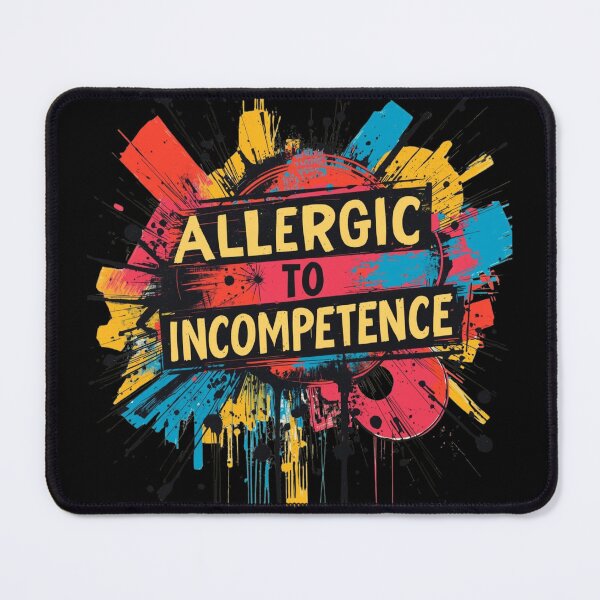 Item preview, Allergic To Incompetence designed and sold by AlinaSCorner.