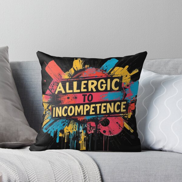 Item preview, Allergic To Incompetence designed and sold by AlinaSCorner.