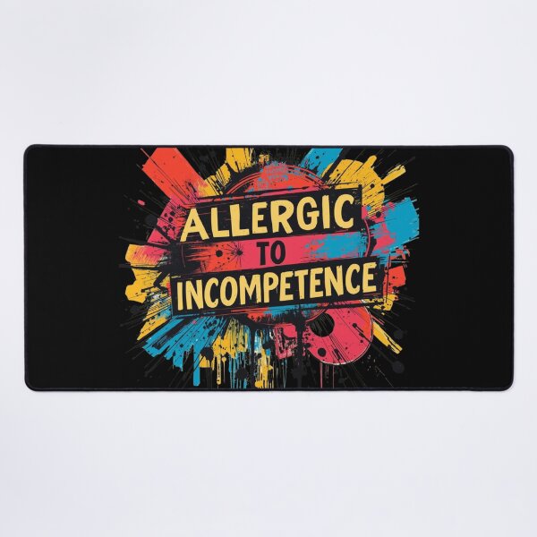 Item preview, Allergic To Incompetence designed and sold by AlinaSCorner.