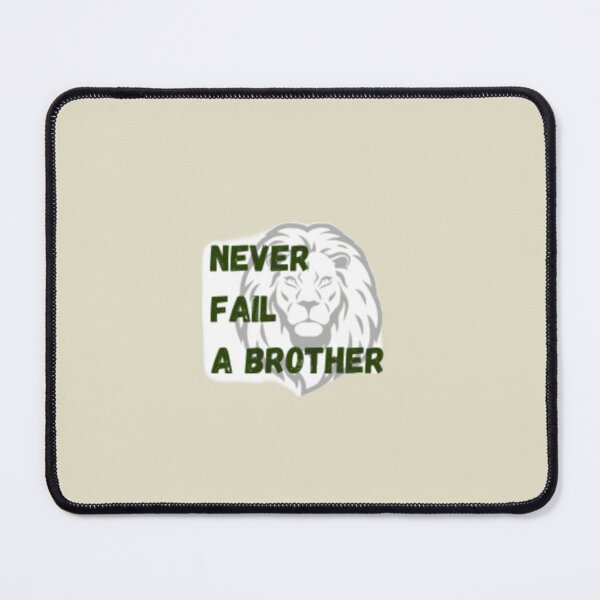 Item preview, Never Fail a Brother (Shawreth slogan)  designed and sold by Rebelsrule22.