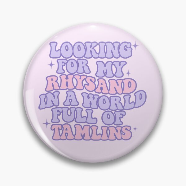 Item preview, Looking for my RHYSAND in a World Full of TAMLINS - ACOTAR Quote Design designed and sold by theliteraryedit.