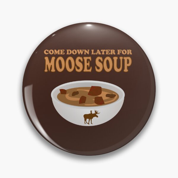 Item preview, Funny Foodie come down later for moose soup designed and sold by LEILA ART SPACE.