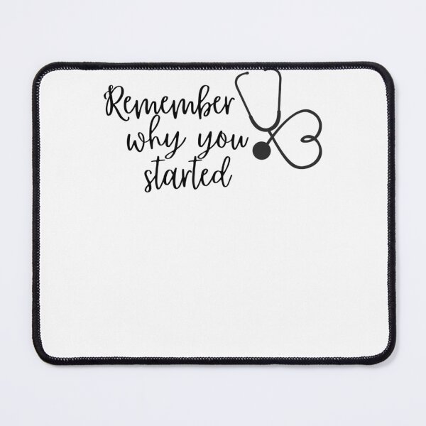 Item preview, Remember why you started - Stethoscope  	 designed and sold by hmistpldw17.