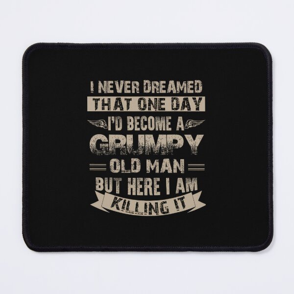 Item preview, I'd Become A Grumpy Old Man 		 designed and sold by exuoevirg58.
