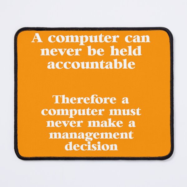 Item preview, A computer can never be held accountable designed and sold by djnrrd.