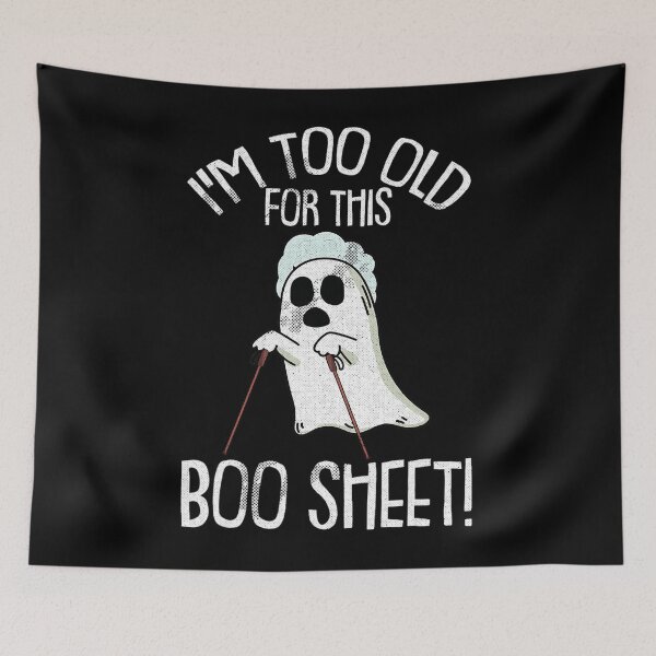 Item preview, Im Too Old For This Boo Sheet Lazy Halloween Costume Ghost 		 designed and sold by ewyfeaxpqfn38.