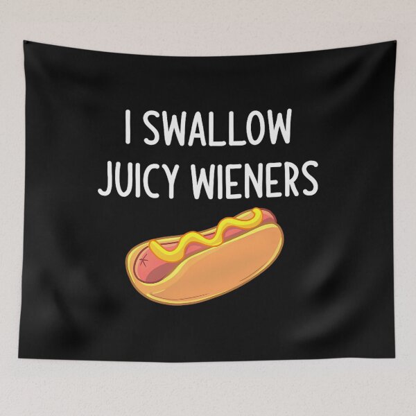 Item preview, I Swallow Juicy Wieners	 designed and sold by dvcmsoqvk31.