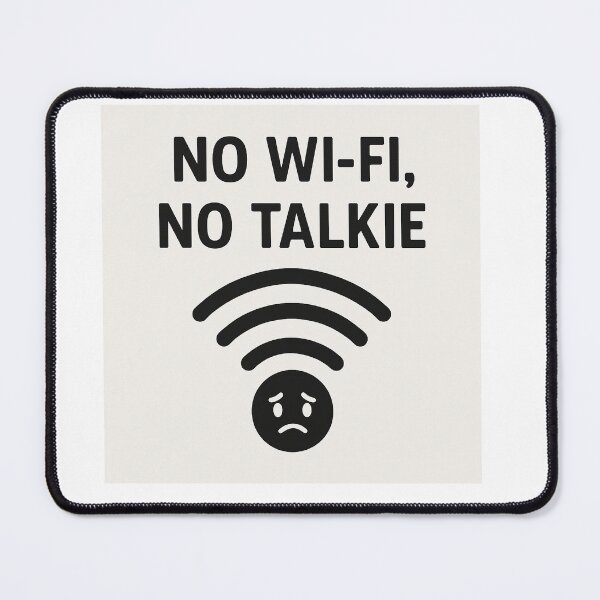 Item preview, No Wi-Fi No Talkie – Funny Tech Meme Quote designed and sold by GarnerSupplyCo.