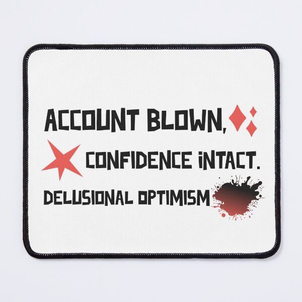 Item preview, Account Blown. Confidence Intact. Delusional Optimism (Forex Trading) designed and sold by NHH25.
