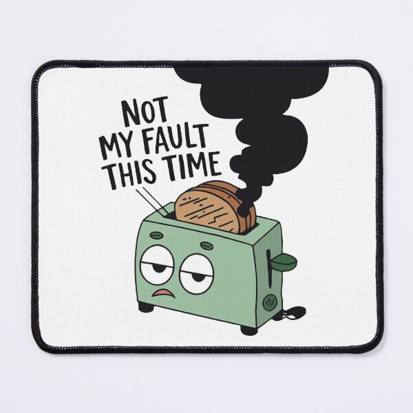 Item preview, Clive the Toaster – “Not My Fault This Time” Sarcastic Humor designed and sold by Moodzu.