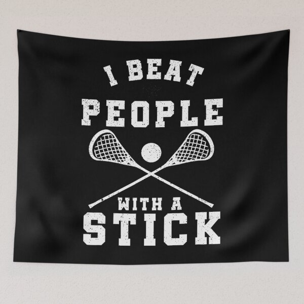 Item preview, I Beat People With A Stick 	 Funny Lacrosse Player 		 designed and sold by ycyplzfc74.