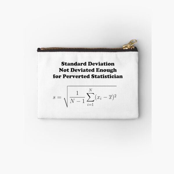 Item preview, Standard Deviation Not Deviated Enough For Perverted Statistician  	 designed and sold by gkhaufkg63.