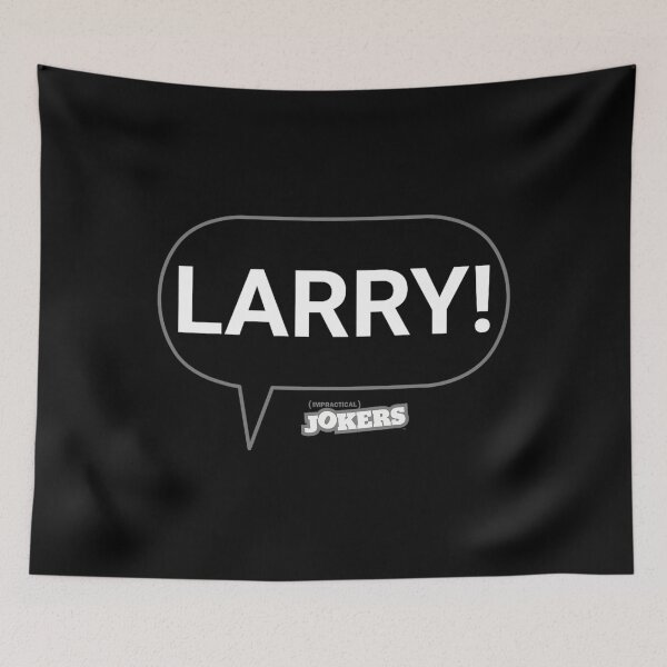 Item preview, Impractical Jokers "LARRY!" Joe Speech Bubble 		 designed and sold by ewyfeaxpqfn38.