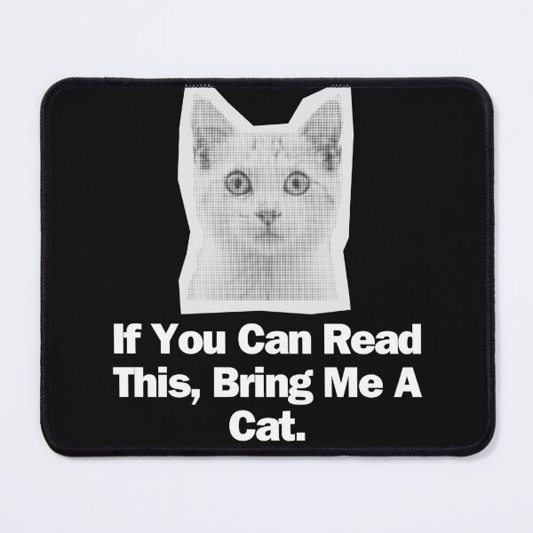 Item preview, If You Can Read This, Bring Me A Cat: A Simple Request designed and sold by Moyeri.