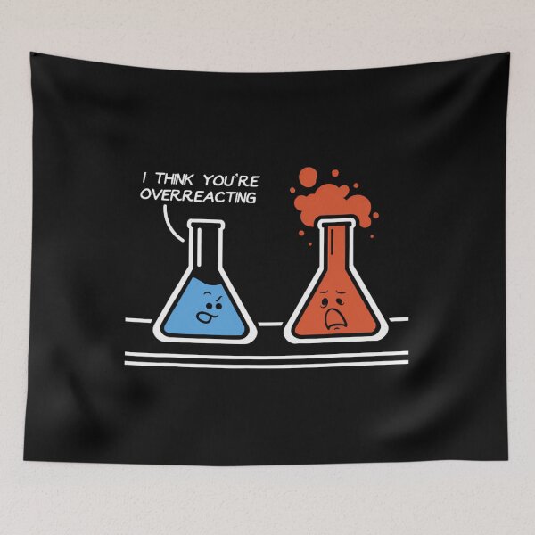Item preview, I Think You're Overreacting Funny Nerd Science Chemistry 		 designed and sold by dvcmsoqvk31.