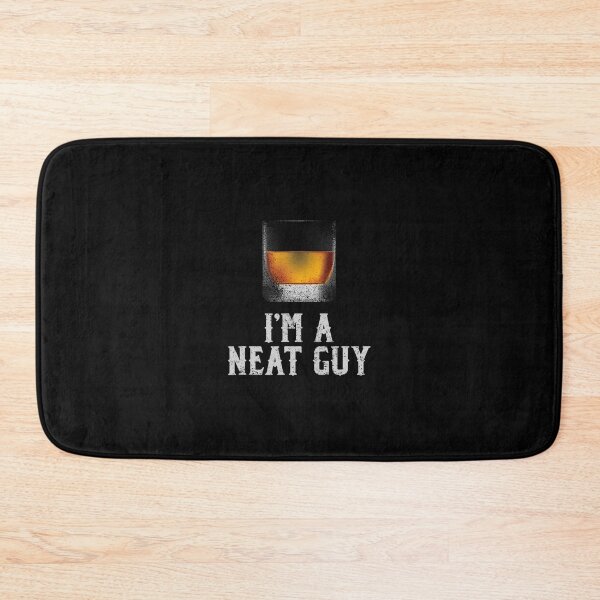 Item preview, I'm a Neat Guy Whiskey Nea	 Bourbon Drinker 	 		 designed and sold by exuoevirg58.