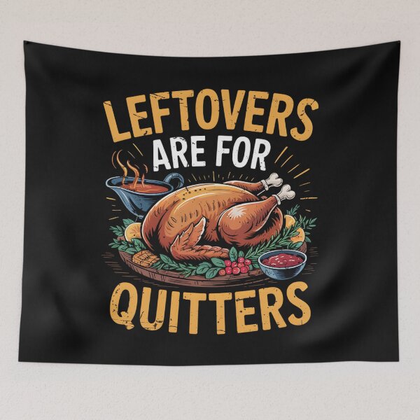 Item preview, Leftovers Are For Quitters Turkey Thanksgiving Men Women Kids designed and sold by clothesy7.