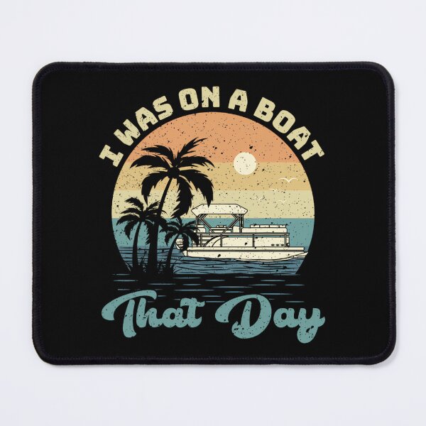 Item preview, I Was On A Boat That Day Vintage Retro Pontoon Boat 		 designed and sold by dvcmsoqvk31.