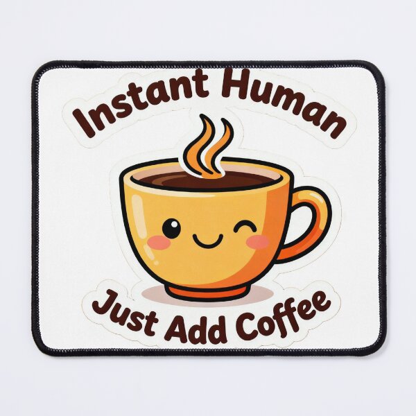 Item preview, Instant Human Just Add Coffee Funny Cute Coffee Sticker designed and sold by HKD-Design.