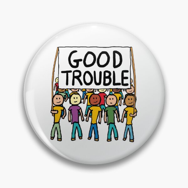 Item preview, Good Trouble designed and sold by Mark-Ewbie.