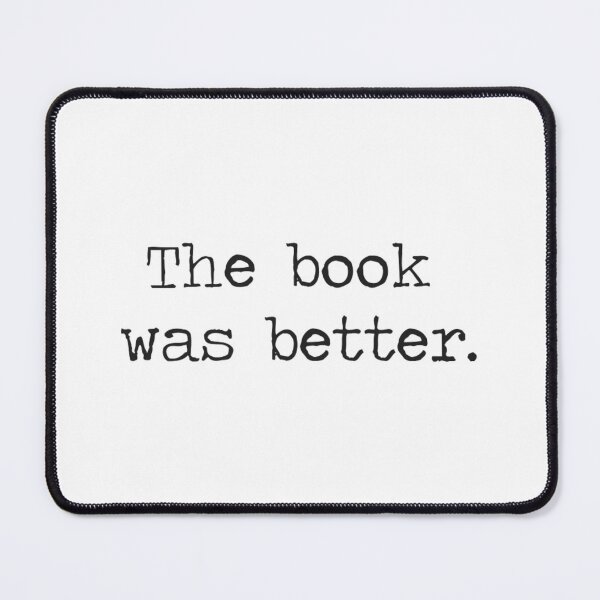 Item preview, The Book Was Better designed and sold by uhqilupdglc75.