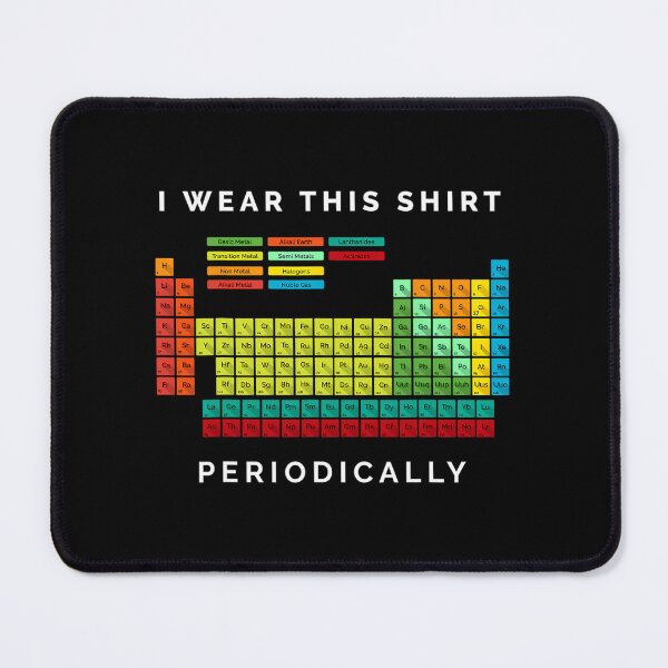 Item preview, I Wear This Periodically. Periodic Table Chemistry Pun designed and sold by dvcmsoqvk31.