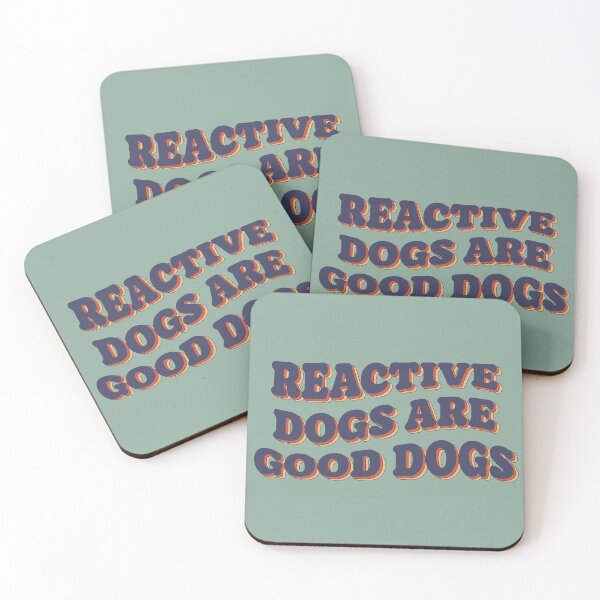 Item preview, Reactive Dogs Are Good Dogs | Positive Dog Advocacy Design designed and sold by Maydaypanic.