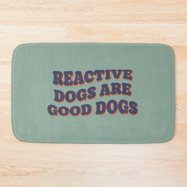 Item preview, Reactive Dogs Are Good Dogs | Positive Dog Advocacy Design designed and sold by Maydaypanic.