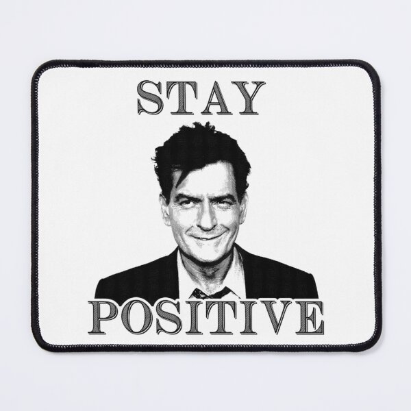 Item preview, Stay Positive Charlie Sheen  	 designed and sold by gkhaufkg63.