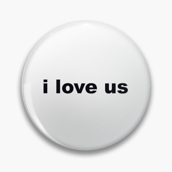Item preview, I love us designed and sold by Gotta Escape.
