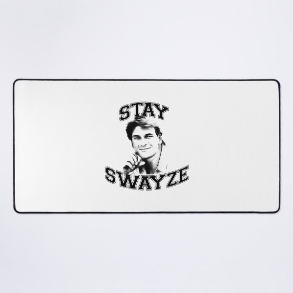 Item preview, Stay Swayze! designed and sold by gkhaufkg63.