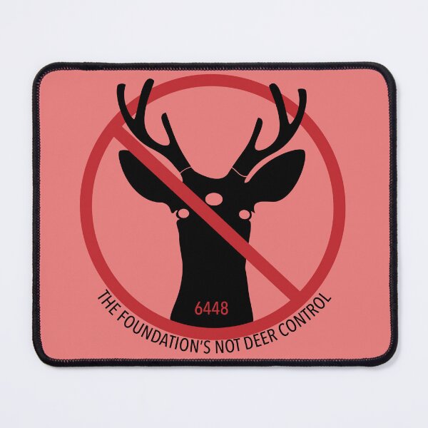 Item preview, The Foundation's Not Deer Control designed and sold by SealDoodlz.