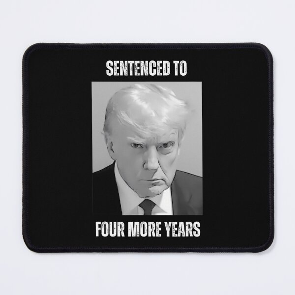 Item preview, Sentenced To Four More Years  Funny President Mugshot 		 designed and sold by ijkdpszag76.
