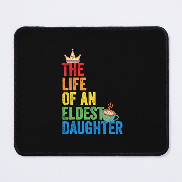 Item preview, The Life of an Eldest Daughter Funny Sarcastic Twist designed and sold by PerfectMatch.