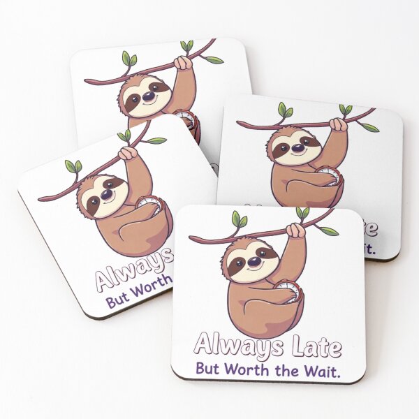 Item preview, Always Late But Worth the Wait designed and sold by Expender Hub.